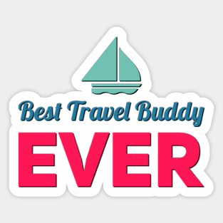 Best travel buddy ever Sticker